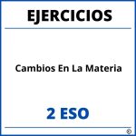Ejercicios Cambios En La Materia 2 ESO PDF