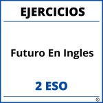 Ejercicios Futuro En Ingles 2 ESO PDF