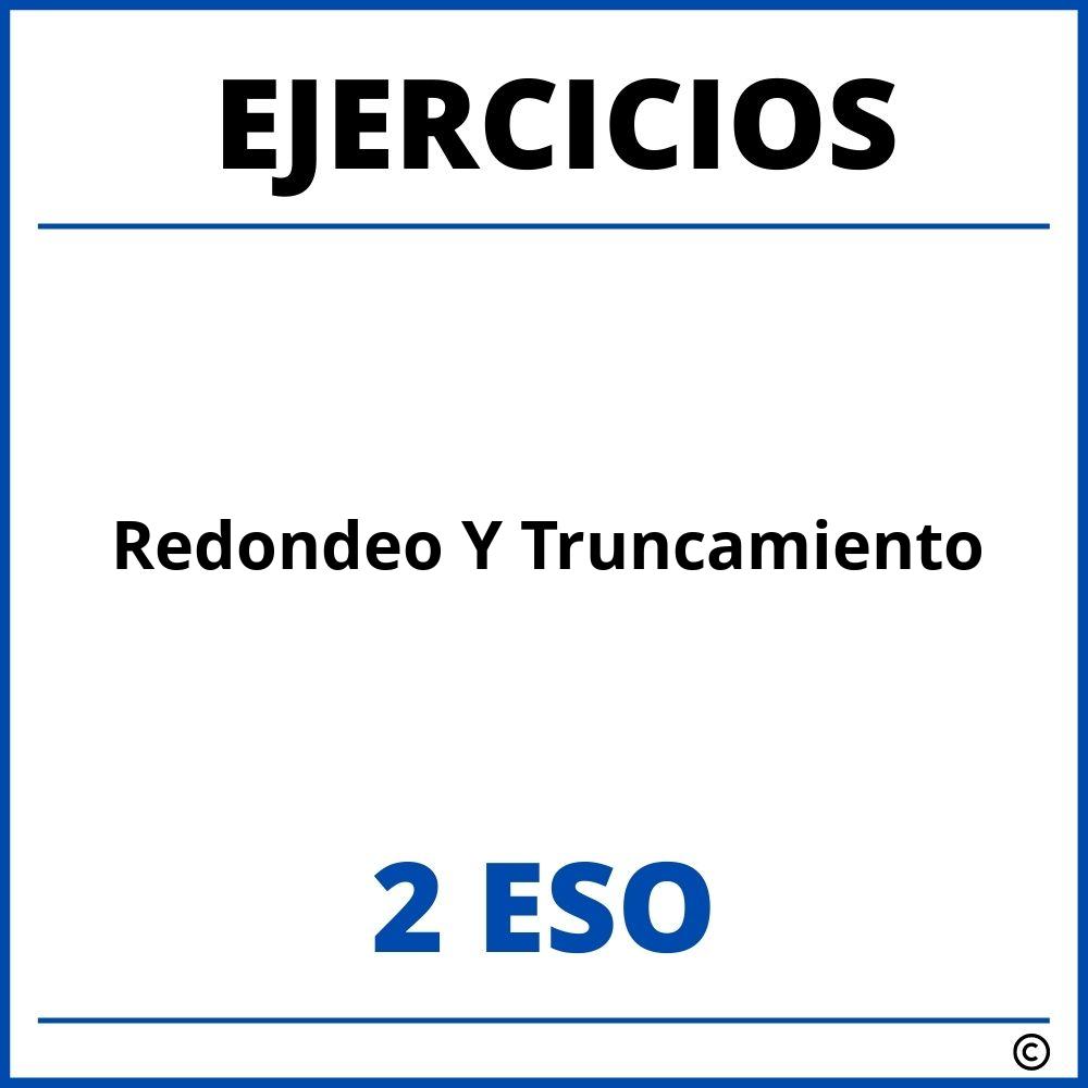 Ejercicios Redondeo Y Truncamiento 2 ESO PDF