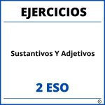 Ejercicios Sustantivos Y Adjetivos 2 ESO PDF